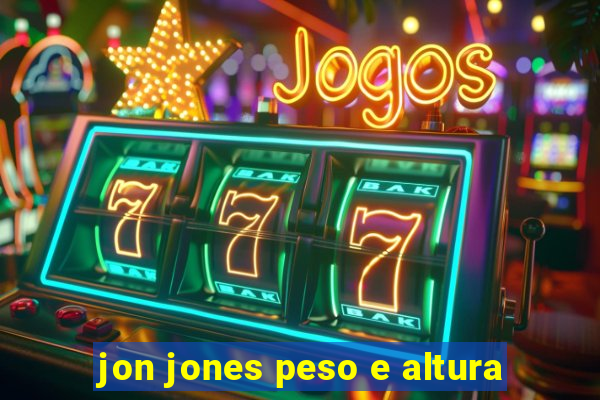 jon jones peso e altura